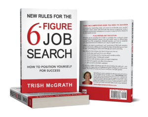 climbing leadership ranks DIY job search book New Rules for the 6-Figure Job Search by Executive Career Coach Trish McGrath, CCTC is available on Amazon.